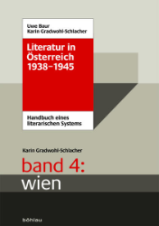 Literatur in Österreich 1938-1945. Handbuch eines literarischen Systems. Band 4