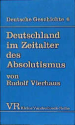 Deutschland im Zeitalter des Absolutismus (1648-1763)