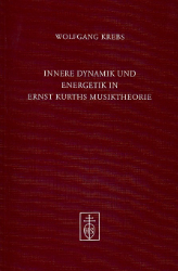 Innere Dynamik und Energetik in Ernst Kurths Musiktheorie