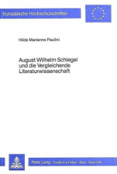 August Wilhelm Schlegel und die Vergleichende Literaturwissenschaft