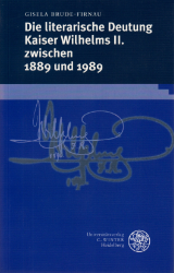 Die literarische Deutung Kaiser Wilhelms II. zwischen 1889 und 1989
